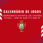 Calendário – I Divisão Distrital Futsal -Sub-19,Sub-17 e Sub-15