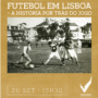 Futebol em Lisboa – A História por trás do Jogo